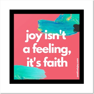 Joy isn't a feeling Posters and Art